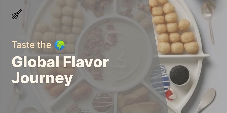 Global Flavor Journey - Taste the ๐