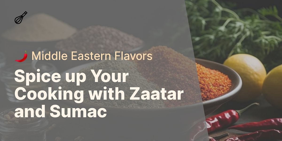 Zaatar and Sumac The Middle Eastern Spices That Will Revolutionize